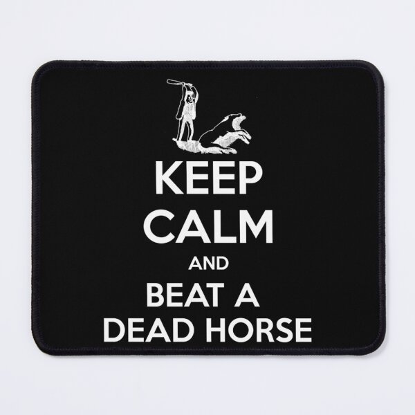 Item preview, Keep calm and beat a dead horse funny . Classic . designed and sold by robinsonhan.