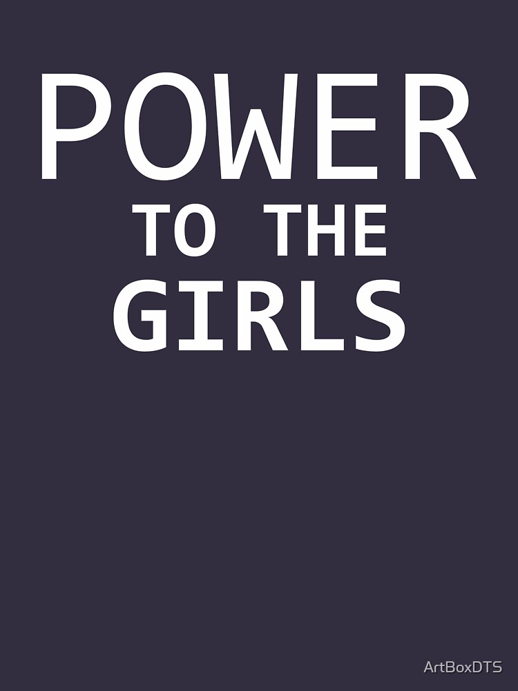 Power To The Girls by ArtBoxDTS