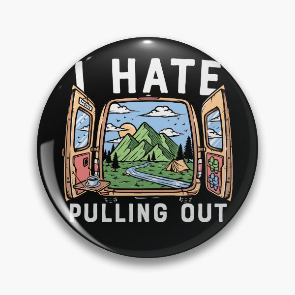 Item preview, I Hate Pulling Out  Camper Camp Camping Funny Camper Camping Camp designed and sold by Mr-Kawachi.
