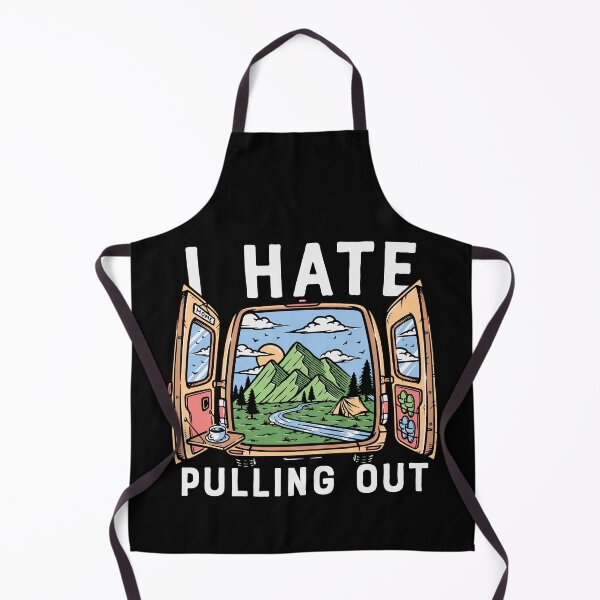 Item preview, I Hate Pulling Out Camper Camp Camping Funny Camper Camping Camp designed and sold by Mr-Kawachi.