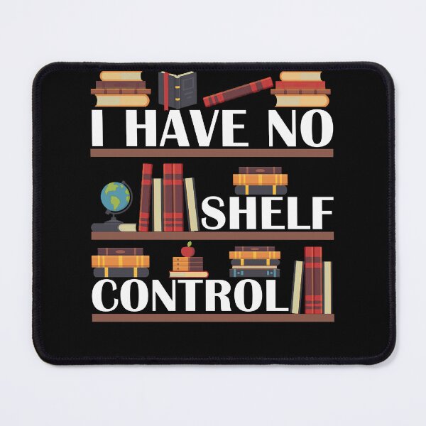 Item preview, I Have No Shelf Control - Funny Books Lover designed and sold by Lunamioes172.