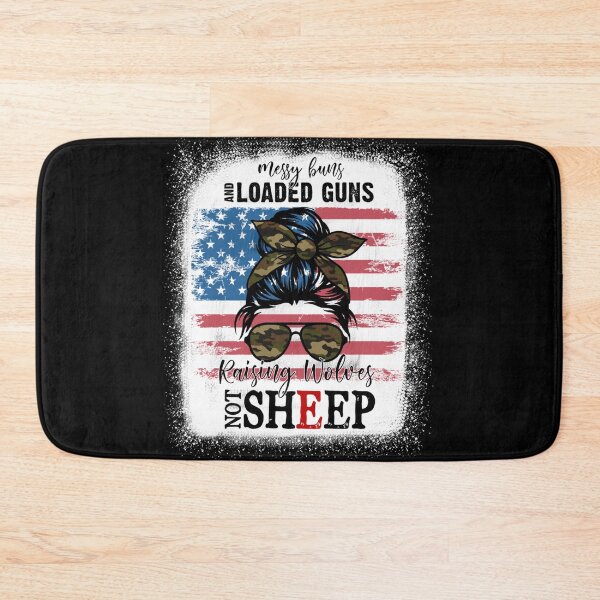 Item preview, US Flag Messy Buns And Loaded Guns Raising Wolves Not Sheep designed and sold by michellexkelly.