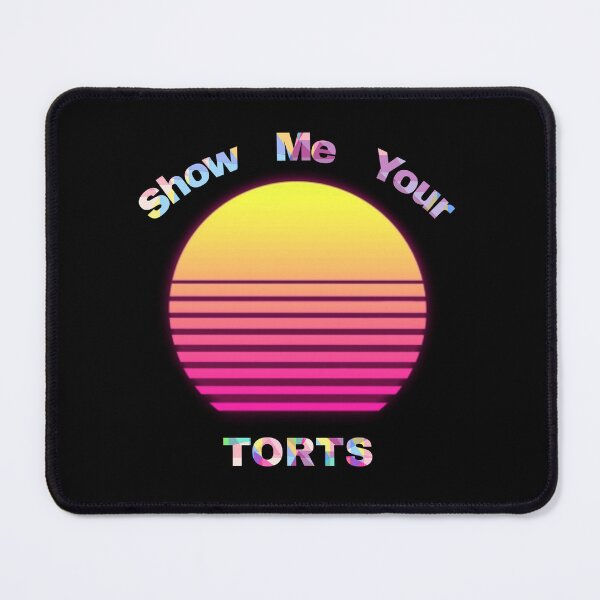 Item preview, Show Me Your Torts | Essential designed and sold by Nilima Bano ⭐⭐⭐⭐.