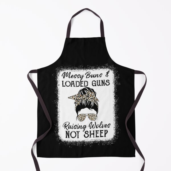 Item preview, Messy Buns And Loaded Guns Raising Wolves Not Sheep designed and sold by davetmccall.