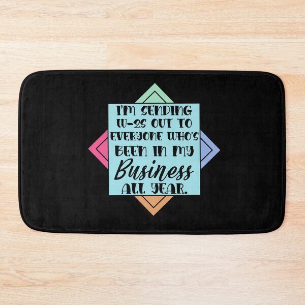Item preview, I’m Sending W-2s Out To Everyone Who’s Been In My Business All Year designed and sold by Olelanis723.