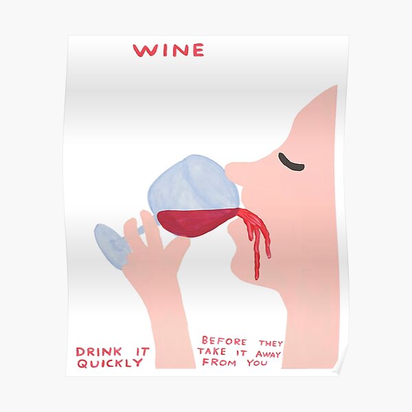 Wine Davids Drink It Quickly Poster