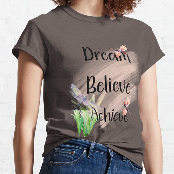 Believe Achieve Succeed - BEST Dragonfly EVER - i love you