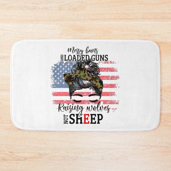 Item preview, Messy Buns And Loaded Guns Raising Wolves Not Sheep designed and sold by davetmccall.