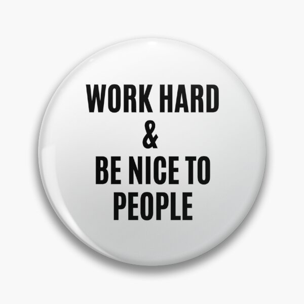 Item preview, Work Hard And Be Nice To People designed and sold by LongTungEQ.