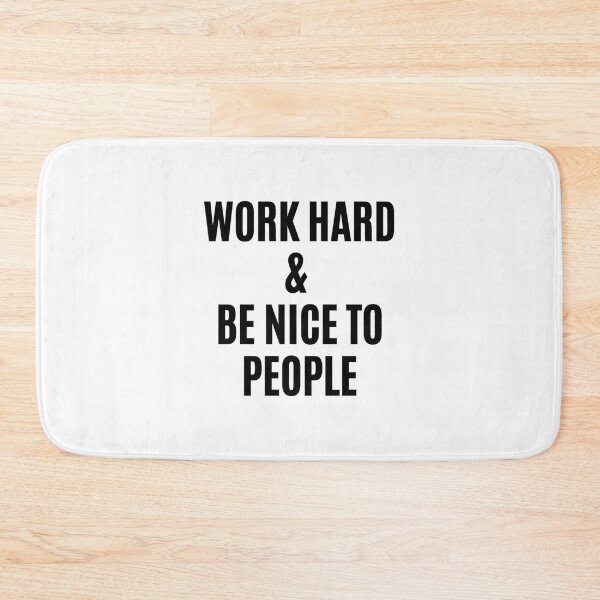 Item preview, Work Hard And Be Nice To People designed and sold by LongTungEQ.