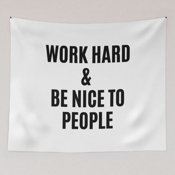 Item preview, Work Hard And Be Nice To People designed and sold by LongTungEQ.