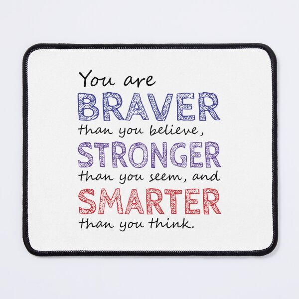 Item preview, You are Braver Stronger Smarter designed and sold by LongTungEQ.