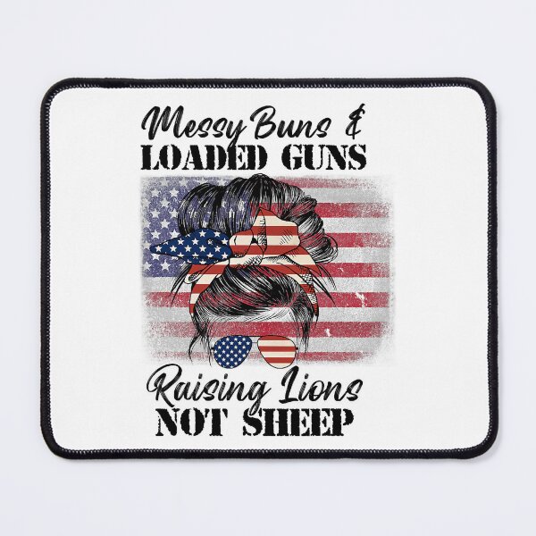 Item preview, Messy Buns And Loaded Guns Raising Wolves Not Sheep designed and sold by davetmccall.