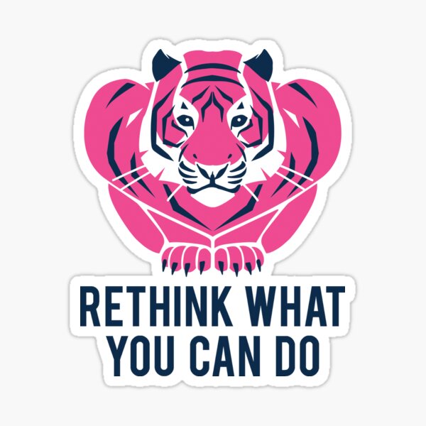 Rethink What You Can Do - Tiger Sticker