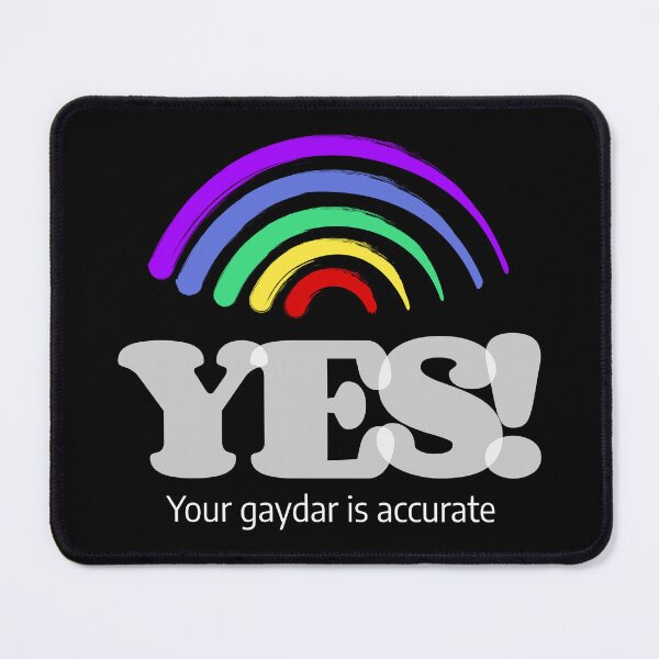 Item preview, Yes! Your Gaydar Is Accurate designed and sold by QueerZone0.
