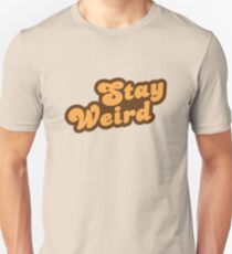 Stay Weird Unisex T-Shirt