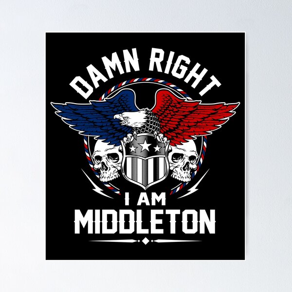 Item preview, Middleton Name T Shirt - Damn Right I Am Middleton Gift Item Tee designed and sold by ximenalivi.