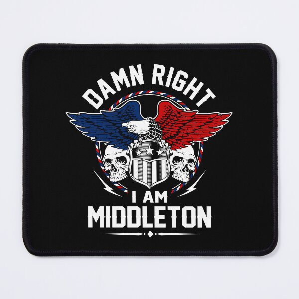Item preview, Middleton Name T Shirt - Damn Right I Am Middleton Gift Item Tee designed and sold by ximenalivi.