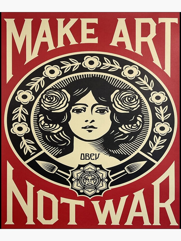 "Make Art Not War " Poster by E57DSGN Redbubble