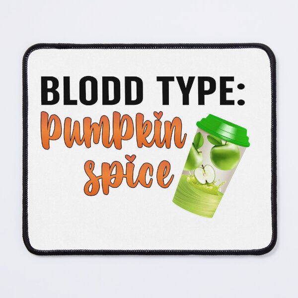 Item preview, Blood Type Pumpkin Spice designed and sold by Moeez Javed.