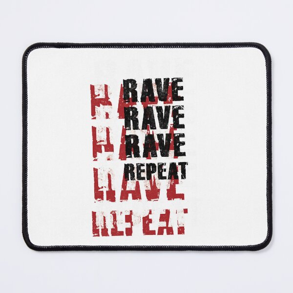 Item preview, Rave Rave Rave Repeat designed and sold by huuthong199.
