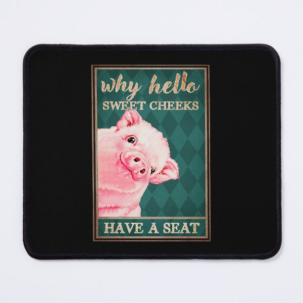 Item preview, Why hello sweet cheeks have a seat pigs lover designed and sold by TeganCrafford.