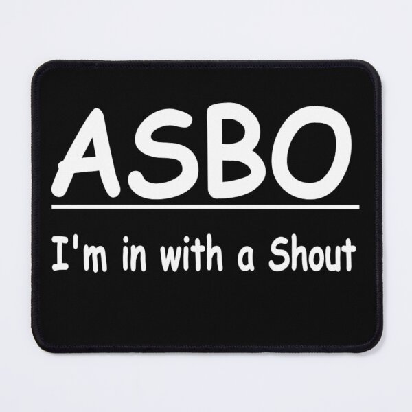Item preview, Fun Novelty ASBO I'm In With A Shout Image designed and sold by NovawayDirect.
