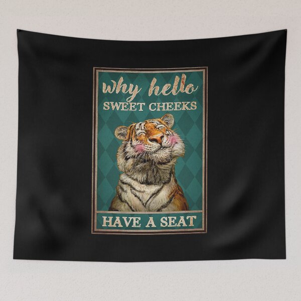 Item preview, Why hello sweet cheeks  have a seat tigers lover designed and sold by KinstleHawa.