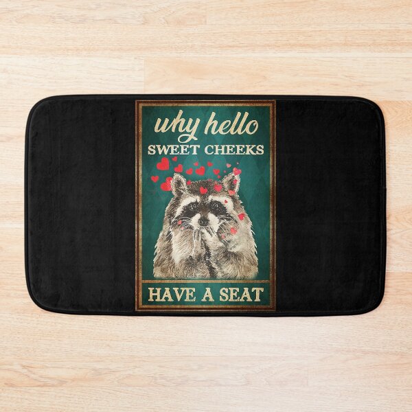 Item preview,  Why hello sweet cheeks have a seat raccoon lover designed and sold by SaoirseNeid.