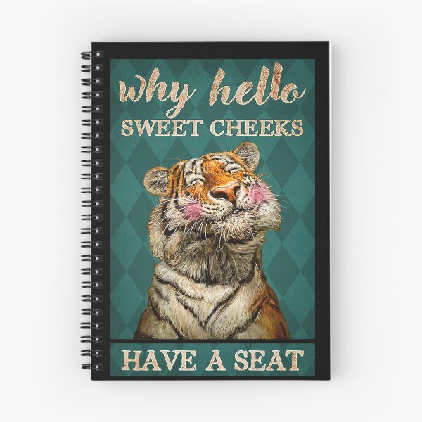 Item preview, Why hello sweet cheeks have a seat tigers lover designed and sold by KinstleHawa.