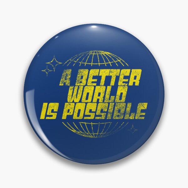 Item preview, A BETTER WORLD IS POSSIBLE designed and sold by xpelawix.