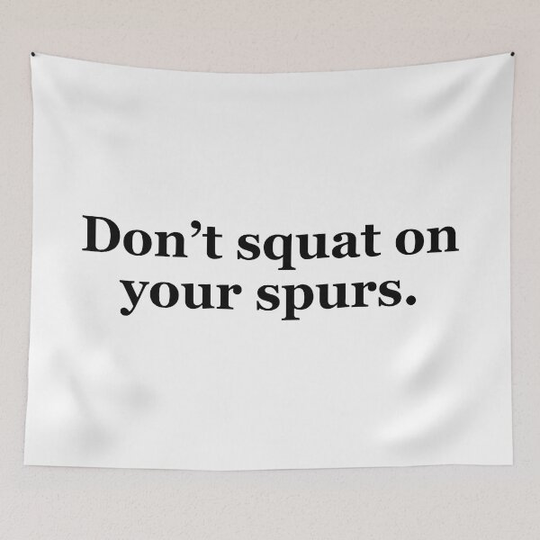 Item preview, Don't Squat on Your Spurs Texas Sayings designed and sold by MSA-42.