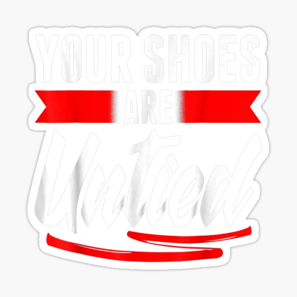 "Cute Your Shoes Are Untied April Fool's Day Prankster Joke" Sticker by Terrychar Redbubble