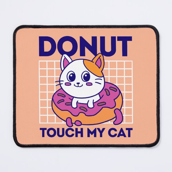 Item preview, Donut Touch My Cat designed and sold by Madman Desain.
