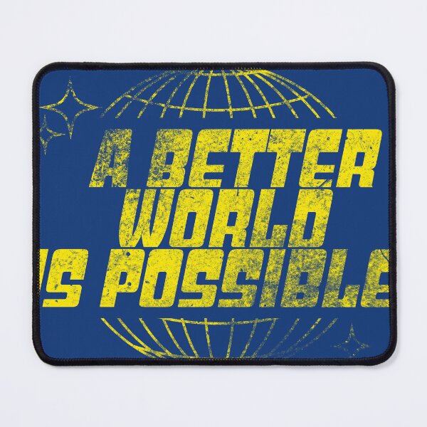 Item preview, A BETTER WORLD IS POSSIBLE designed and sold by xpelawix.