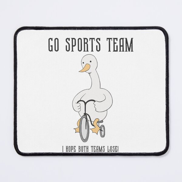 Item preview, GO SPORTS TEAM I HOPE BOTH TEAMS LOSE FUNNY DUCK WITH BICYCLE designed and sold by karibenart.