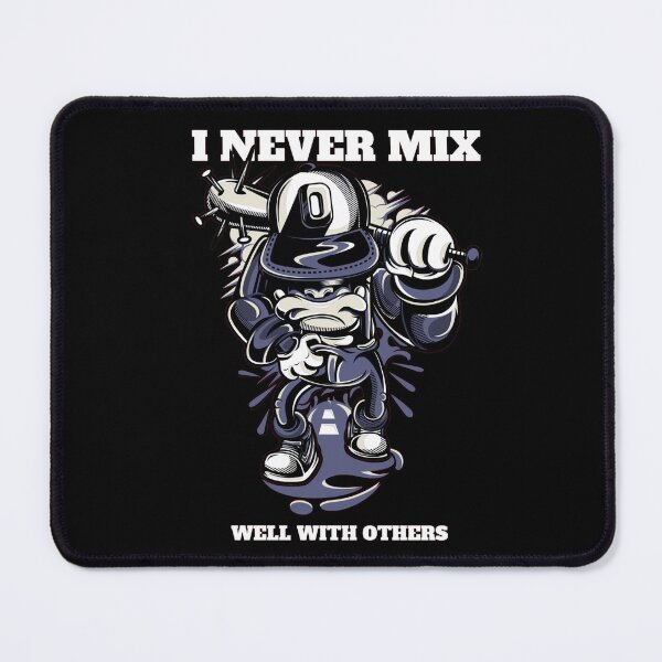 Item preview, I Never Mix Well With Others designed and sold by darknessjeff86.