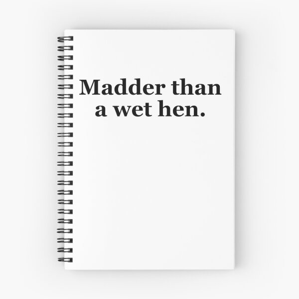 Item preview, Madder Than a Wet Hen Texas Sayings designed and sold by MSA-42.
