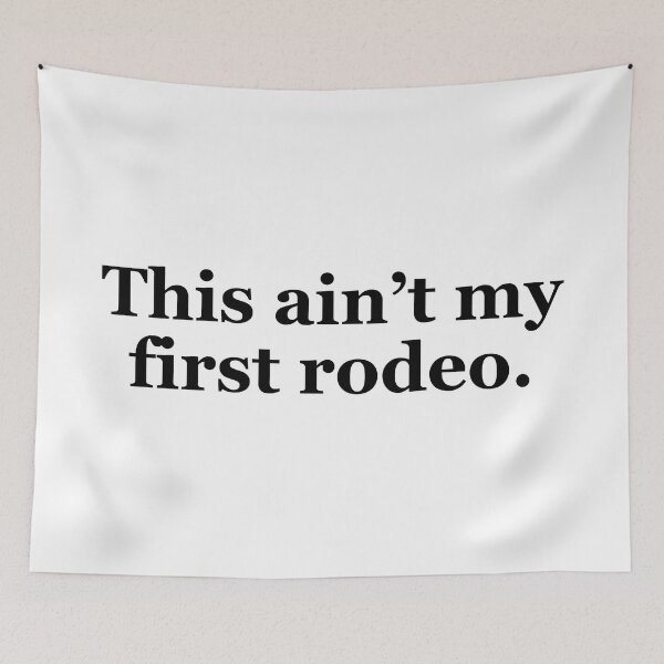 Item preview, This Ain't My First Rodeo Texas Sayings designed and sold by MSA-42.