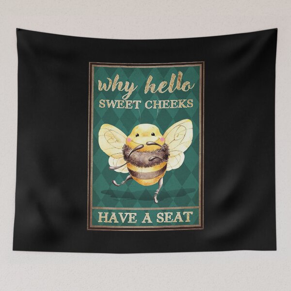 Item preview,  Why hello sweet cheeks have a seat bee lover designed and sold by KravecUziel.