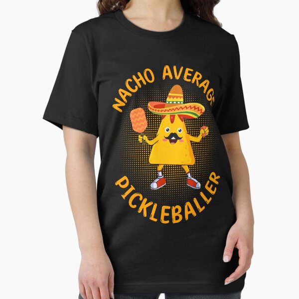 Item preview, Nacho Average Pickleballer Pickleball Funny pun for pickleball players designed and sold by grinta2021.
