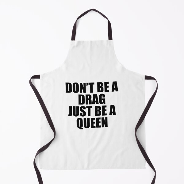 Item preview, Don_t Be A Drag Just Be A Queen   designed and sold by YesHomoAppare.