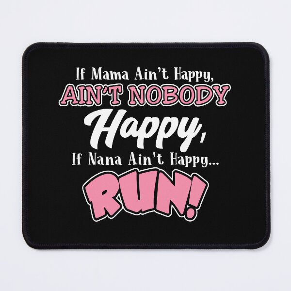 Item preview, Grandma Nana Ain't Happy designed and sold by JamesGillitzer.