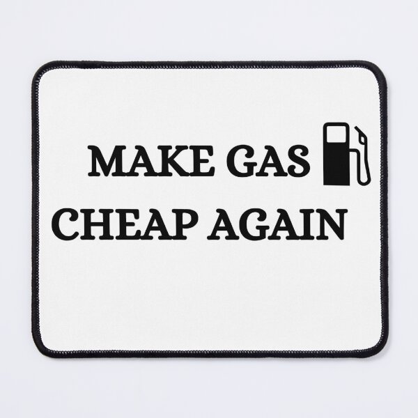 Item preview, Make Gas Cheap Again, price gas memes designed and sold by SincerelyKate.