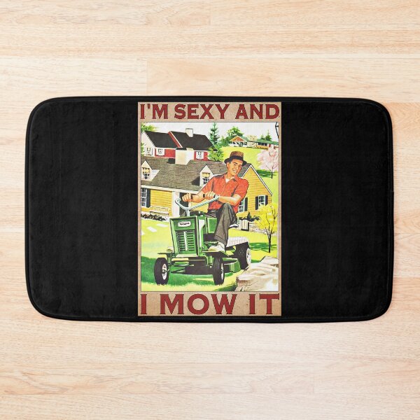 Item preview, LAWN MOWING I'm Sexy And I Mow It   designed and sold by AleehaZenger.