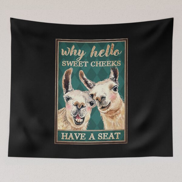 Item preview,  Why hello sweet cheeks have a seat llama lover designed and sold by SaoirseNeid.