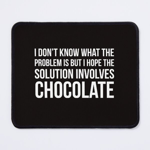 Item preview, Chocolate is the solution designed and sold by Slogans4u.