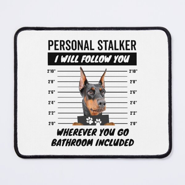 Item preview, Personal Stalker Dog – Doberman Pinscher designed and sold by More Cute Dogs.