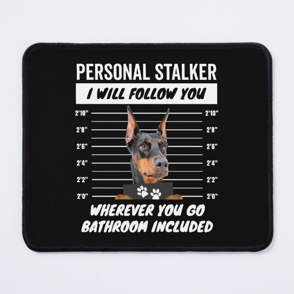 Item preview, Personal Stalker Dog – Doberman Pinscher designed and sold by More Cute Dogs.