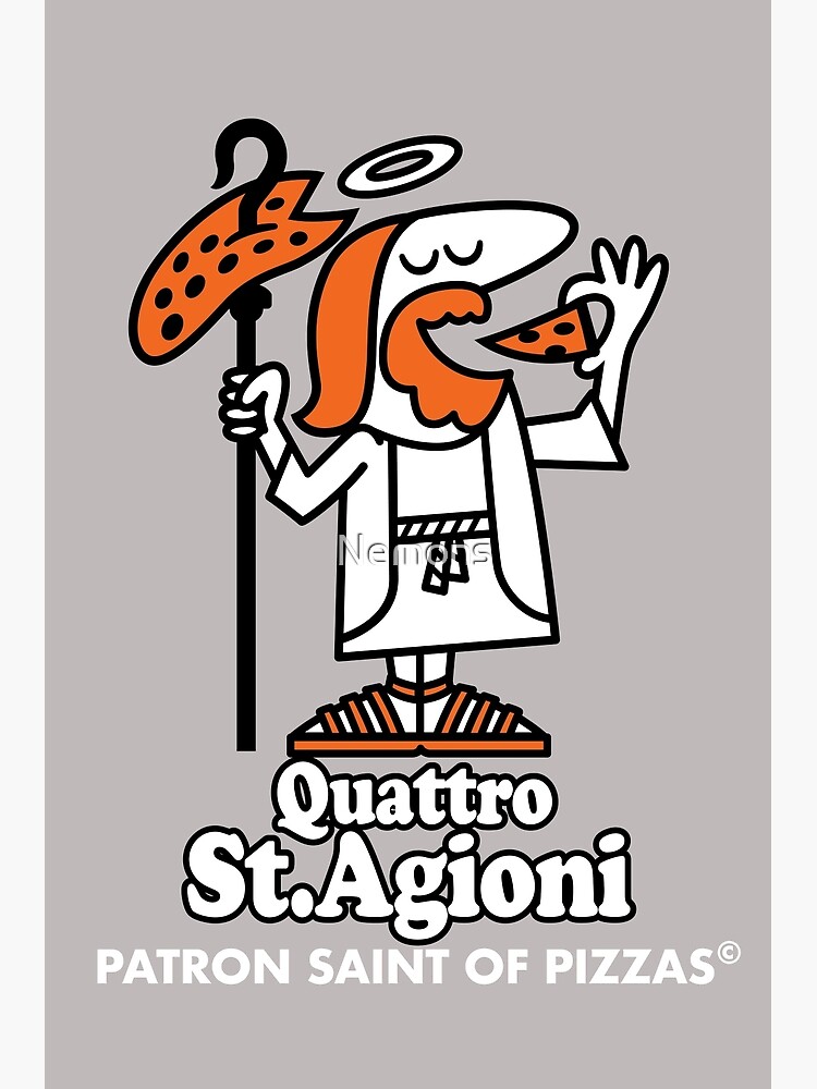 "Patron Saint of Pizza Cheesy Pizza Design Quattro Stagioni" Poster
